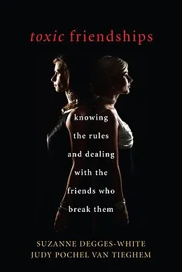 E-Book (epub) Toxic Friendships von Suzanne Degges-White, Judy Pochel van Tieghem