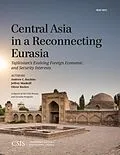 E-Book (epub) Central Asia in a Reconnecting Eurasia von Andrew C. Kuchins, Jeffrey Mankoff, Oliver Backes