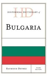 Fester Einband Historical Dictionary of Bulgaria von Raymond Detrez