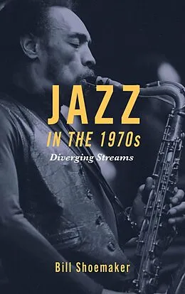 E-Book (epub) Jazz in the 1970s von Bill Shoemaker