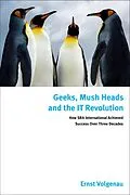E-Book (epub) Geeks, Mush Heads and the IT Revolution von Ernst Volgenau
