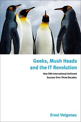 E-Book (epub) Geeks, Mush Heads and the IT Revolution von Ernst Volgenau