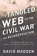 E-Book (epub) The Tangled Web of the Civil War and Reconstruction von David Madden