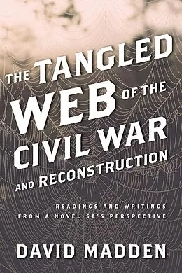 E-Book (epub) The Tangled Web of the Civil War and Reconstruction von David Madden