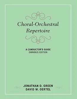 E-Book (epub) Choral-Orchestral Repertoire von Jonathan D. Green, David W. Oertel