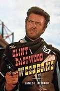 E-Book (epub) The Clint Eastwood Westerns von James L. Neibaur