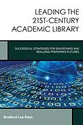 ePUB Leading the 21st-Century Academic Library von Bradford Lee Eden