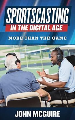 Livre Relié Sportscasting in the Digital Age de John Mcguire