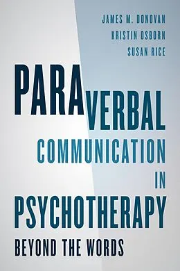 E-Book (epub) Paraverbal Communication in Psychotherapy von James M. Donovan, Kristin A. R. Osborn, Susan Rice