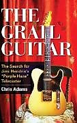 Fester Einband The Grail Guitar von Chris Adams