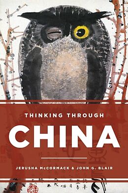 Kartonierter Einband Thinking through China von Jerusha McCormack, John G. Blair