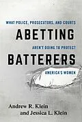 E-Book (epub) Abetting Batterers von Andrew R. Klein, Jessica L. Klein