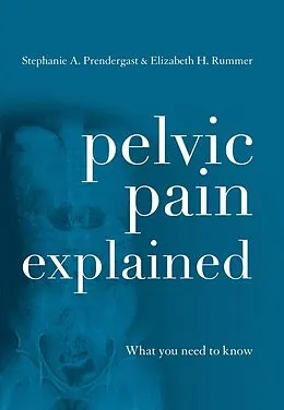 ePUB Pelvic Pain Explained von Stephanie A. Prendergast, Elizabeth H. Akincilar