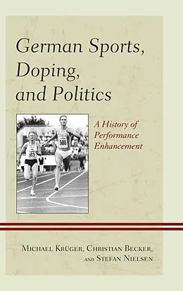 E-Book (epub) German Sports, Doping, and Politics von Michael Krüger, Christian Becker, Stefan Nielsen