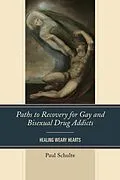 E-Book (epub) Paths to Recovery for Gay and Bisexual Drug Addicts von Paul Schulte