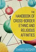 E-Book (epub) The Handbook of Cross-Border Ethnic and Religious Affinities von Charity Butcher