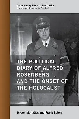 E-Book (epub) The Political Diary of Alfred Rosenberg and the Onset of the Holocaust von Jürgen Matthäus, Frank Bajohr