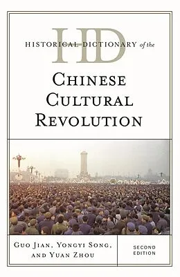 E-Book (epub) Historical Dictionary of the Chinese Cultural Revolution von Guo Jian, Yongyi Song, Yuan Zhou