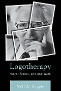 E-Book (epub) Logotherapy von Neil A. Soggie