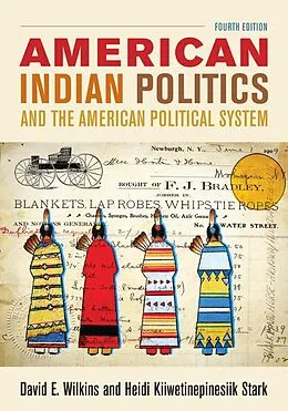 E-Book (epub) American Indian Politics and the American Political System von David E. Wilkins, Heidi Kiiwetinepinesiik Stark