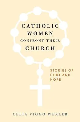 E-Book (epub) Catholic Women Confront Their Church von Celia Viggo Wexler