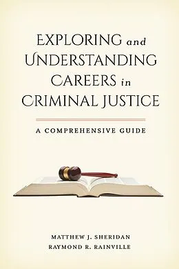 E-Book (epub) Exploring and Understanding Careers in Criminal Justice von Matthew J. Sheridan, Raymond R. Rainville