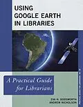 E-Book (epub) Using Google Earth in Libraries von Eva H. Dodsworth, Andrew Nicholson