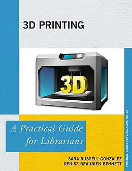 E-Book (epub) 3D Printing von Sara Russell Gonzalez, Denise Beaubien Bennett
