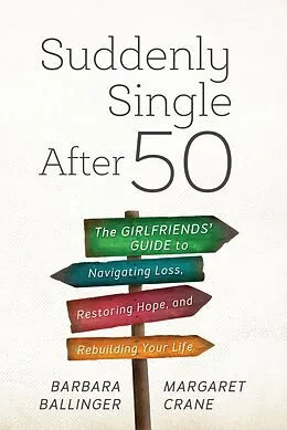 E-Book (epub) Suddenly Single After 50 von Barbara Ballinger, Margaret Crane