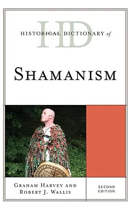 E-Book (epub) Historical Dictionary of Shamanism von Graham Harvey, Robert J. Wallis