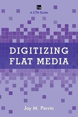 E-Book (epub) Digitizing Flat Media von Joy M. Perrin