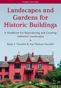 E-Book (epub) Landscapes and Gardens for Historic Buildings von Rudy J. Favretti, Joy Putman Favretti