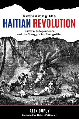 Fester Einband Rethinking the Haitian Revolution von Alex Dupuy