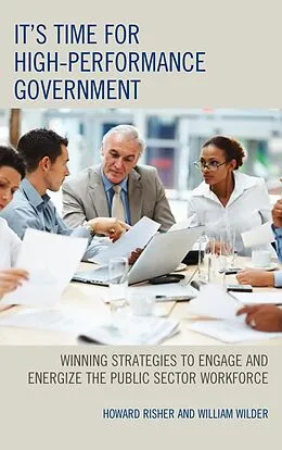 E-Book (epub) It's Time for High-Performance Government von Howard Risher, William Wilder