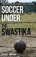 E-Book (epub) Soccer under the Swastika von Kevin E. Simpson