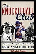 E-Book (epub) The Knuckleball Club von Richard A. Johnson