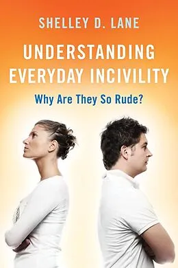 E-Book (epub) Understanding Everyday Incivility von Shelley D. Lane