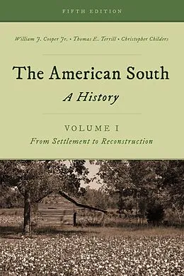 ePUB The American South von William J. Cooper Jr., Thomas E. Terrill, Christopher Childers