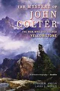 E-Book (epub) The Mystery of John Colter von Ronald M. Anglin, Larry E. Morris