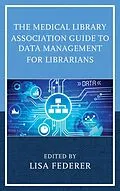 E-Book (epub) The Medical Library Association Guide to Data Management for Librarians von 