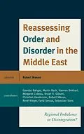 E-Book (epub) Reassessing Order and Disorder in the Middle East von 