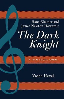 E-Book (epub) Hans Zimmer and James Newton Howard's The Dark Knight von Vasco Hexel