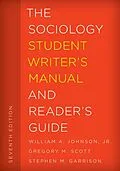 E-Book (epub) The Sociology Student Writer's Manual and Reader's Guide von William A. Johnson Jr., Gregory M. Scott, Stephen M. Garrison