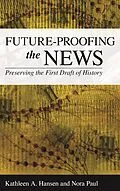 E-Book (epub) Future-Proofing the News von Kathleen A. Hansen, Nora Paul