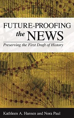 E-Book (epub) Future-Proofing the News von Kathleen A. Hansen, Nora Paul