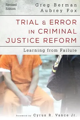 E-Book (epub) Trial and Error in Criminal Justice Reform von Greg Berman, Aubrey Fox