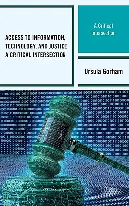 E-Book (epub) Access to Information, Technology, and Justice von Ursula Gorham