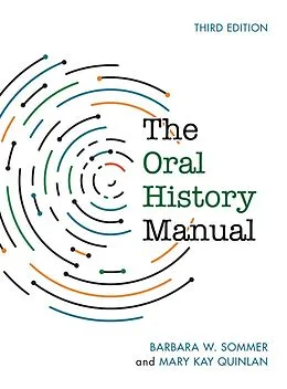 E-Book (epub) The Oral History Manual von Barbara W. Sommer, Mary Kay Quinlan