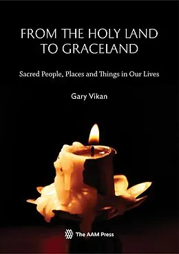 E-Book (epub) From The Holy Land To Graceland von Gary Vikan