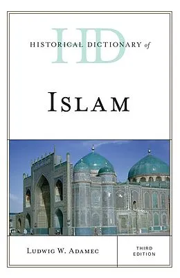 E-Book (epub) Historical Dictionary of Islam von Ludwig W. Adamec